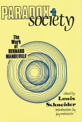 Paradox and Society: Work of Bernard Mandeville by Louis Schneider