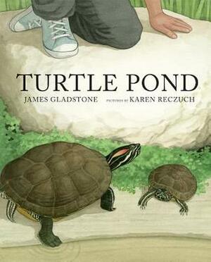 Turtle Pond by Karen Reczuch, James Gladstone