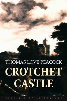 Crotchet Castle by Thomas Love Peacock