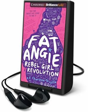 Fat Angie: Rebel girl revolution by E. E. Charlton-Trujillo