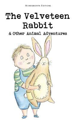 The Velveteen Rabbit & Other Animal Adventures by Margery Williams Bianco