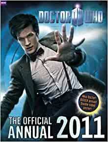 Doctor Who: The Official Annual 2011 by Moray Laing, Justin Richards, Oli Smith, Trevor Baxendale
