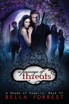 A Shade of Vampire 47: A Passage of Threats by Bella Forrest