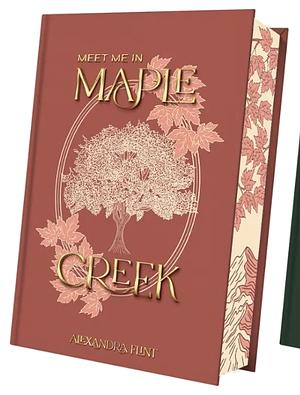 Meet Me In Maple Creek by Alexandra Flint