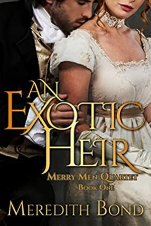 An Exotic Heir (Merry Men Quartet Book 1) by Meredith Bond