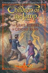 The Grave Robbers Of Genghis Khan by P.B. Kerr