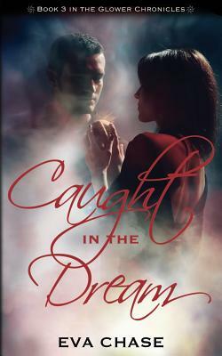 Caught in the Dream by Eva Chase