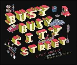 Busy, Busy City Street by Steven Guarnaccia, Cari Meister