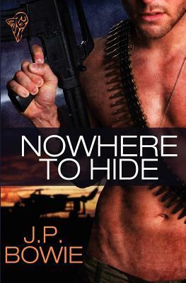Nowhere to Hide by J.P. Bowie