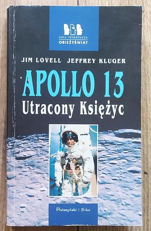 Apollo 13: utracony Księżyc by Jim Lovell, Jeffrey Kluger