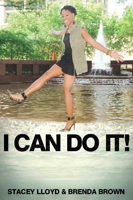 I Can Do It by Brenda Brown, Stacey Lloyd