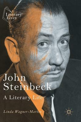 John Steinbeck: A Literary Life by Linda Wagner-Martin