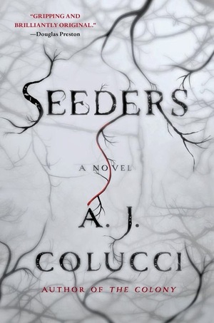 Seeders by A.J. Colucci