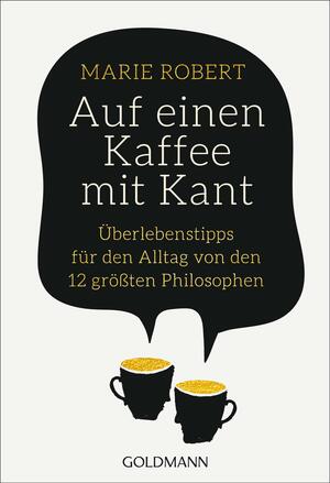 Auf einen Kaffee mit Kant by Marie Robert