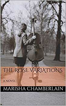The Rose Variations by Marisha Chamberlain