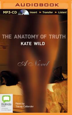 The Anatomy of Truth by Kate Wild