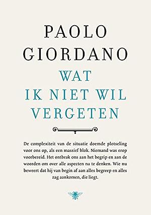 Wat ik niet wil vergeten by Paolo Giordano