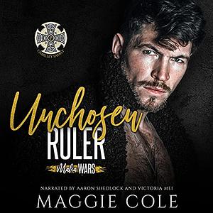 Unchosen Ruler by Maggie Cole