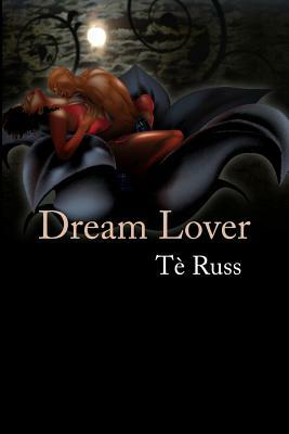 Dream Lover by Té Russ