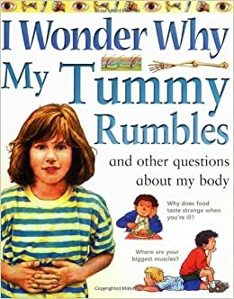 My Tummy Rumbles: and Other Questions About My Body by Brigid Avison