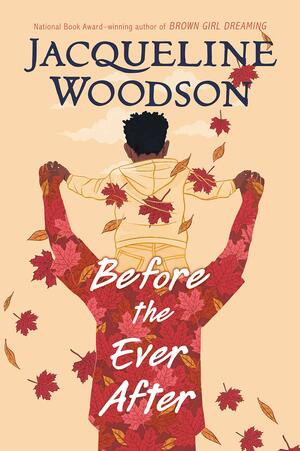 Before the Ever After by Jacqueline Woodson