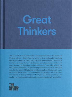 Great Thinkers: Simple Tools from Sixty Great Thinkers to Improve Your Life Today. by Stuart Patience, The School of Life