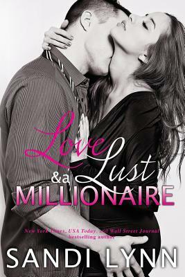 Love, Lust & A Millionaire by Sandi Lynn