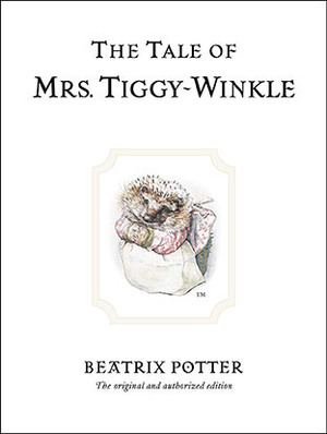 The Tale Of Mrs. Tiggy Winkle by Beatrix Potter