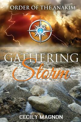 Gathering Storm: Order of the Anakim by Cecily Magnon