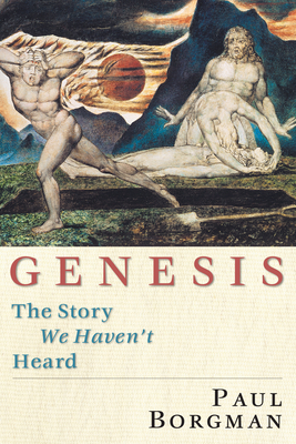 Genesis: The Story We Haven't Heard by Paul Borgman