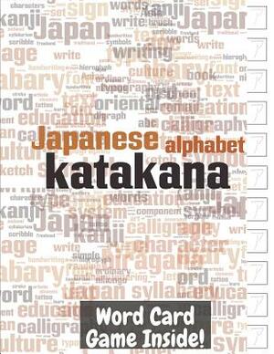 Japanese Alphabet Katakana: Essential Writing Practice Workbook for Beginner and Student, Word Card Game Inside by Brainaid Press