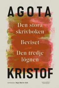 Den stora skrivboken; Beviset; Den tredje lögnen by Ágota Kristóf