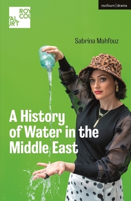 A History of Water in the Middle East by Sabrina Mahfouz