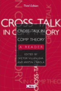 Cross-Talk in Comp Theory: A Reader by Kristin L. Arola, Victor Villanueva
