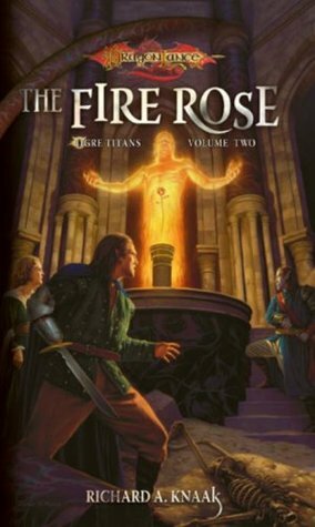 The Fire Rose by Richard A. Knaak