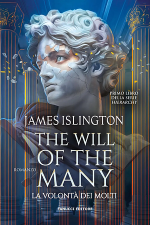 The Will of the Many. La volontà dei molti - Hierarchy vol. 1 by James Islington
