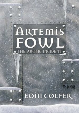 The Arctic Incident by Eoin Colfer, Sian Melangell Dafydd