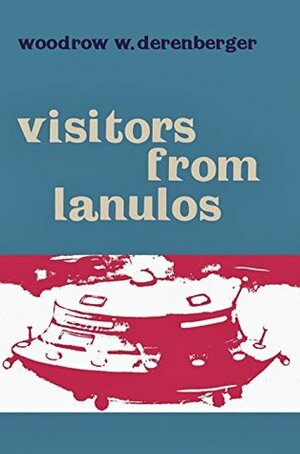 Visitors From Lanulos: My Contact With Indrid Cold by Andrew Colvin, Taunia Derenberger, Gray Barker, John A. Keel, Woodrow Derenberger