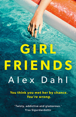 Girl Friends by Alex Dahl