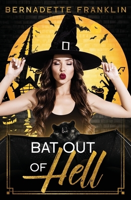 Bat out of Hell by Bernadette Franklin