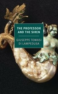 The Professor and the Siren by Giuseppe Tomasi di Lampedusa, Stephen Twilley