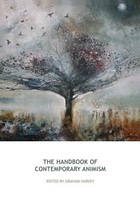 The Handbook of Contemporary Animism by Graham Harvey