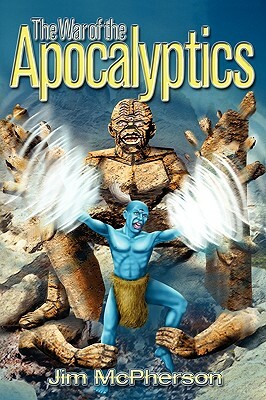 The War of the Apocalyptics by Jim McPherson