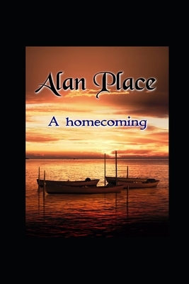 A Homecoming by Alan W. Place