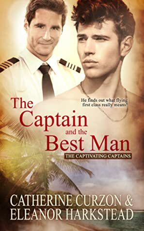 The Captain and the Best Man by Eleanor Harkstead, Catherine Curzon