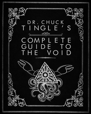 Dr. Chuck Tingle's Complete Guide To The Void by Chuck Tingle