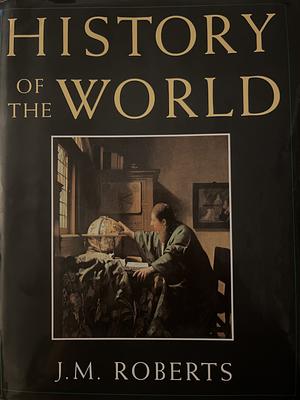 History of the World by Odd Arne Westad, J.M. Roberts