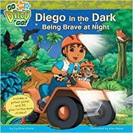Diego in the Dark: Being Brave at Night by Cynthia Stierle