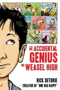 The Accidental Genius of Weasel High by Rick Detorie