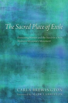 The Sacred Place of Exile by Carla Brewington